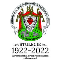 7 KWIETNIA – 100 lecie istnienia Zgromadzenia Braci Pocieszycieli z Getsemani w Kościele Powszechnym